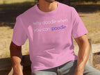 Pink t-shirt with "why doodle when you can poodle?" text.