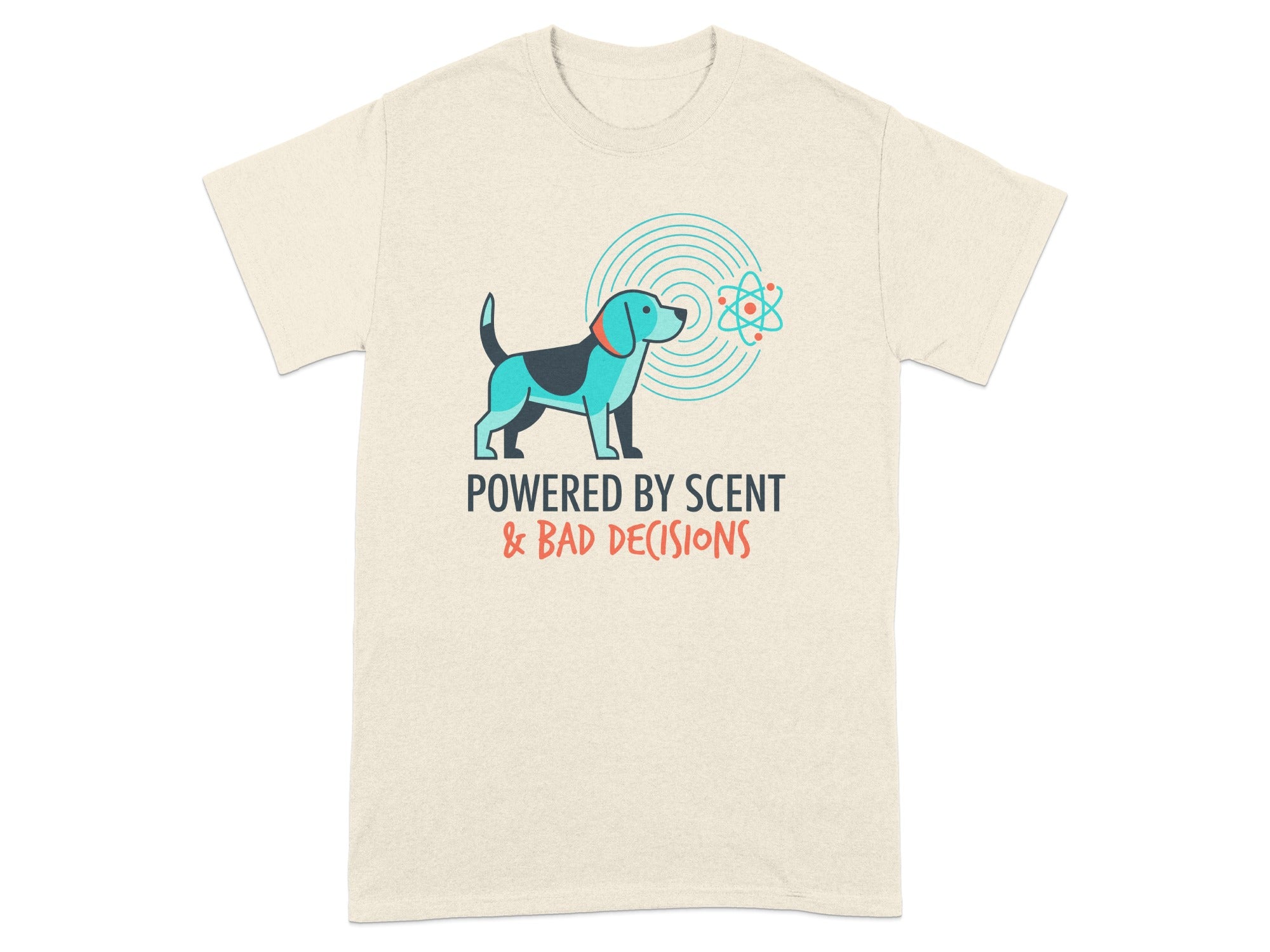 T-shirt with a teal dog and atom graphic, text reads "Powered by Scent & Bad Decisions".