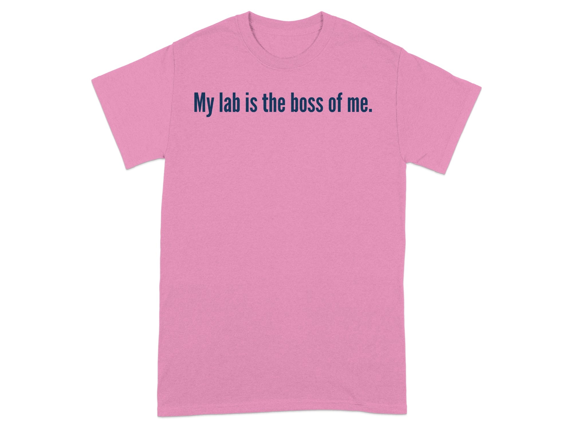 My lab is the boss of me humorous t-shirt