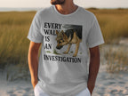Every Walk Is An Investigation T-Shirt Product