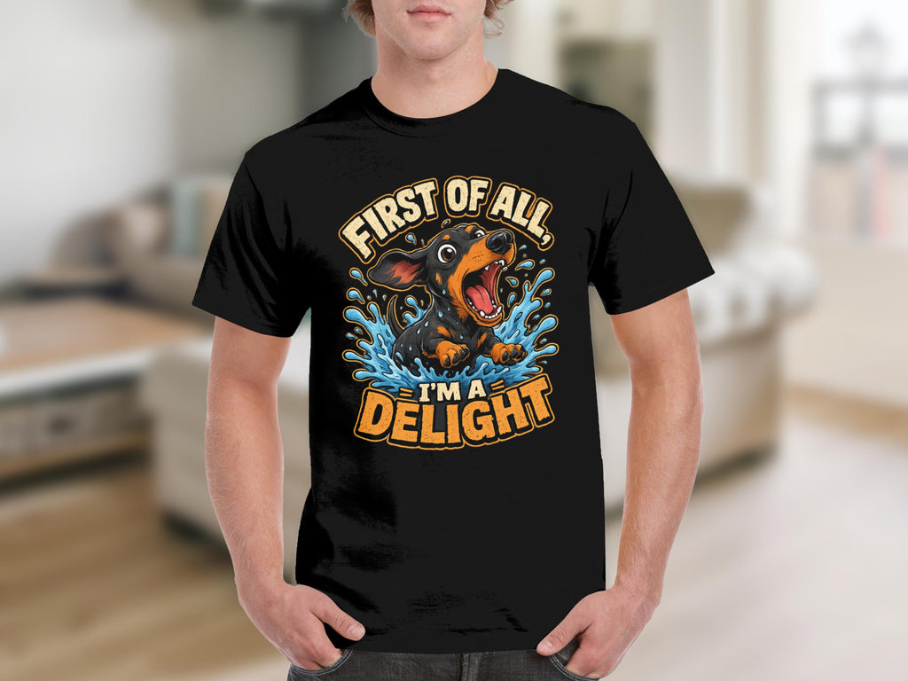 Black t-shirt with dachshund splashing in water, text "First of all I'm a delight".
