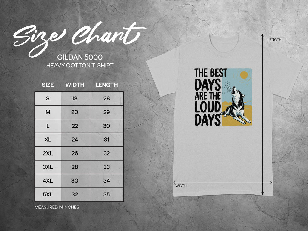 Gildan 5000 t-shirt size chart with graphic of howling wolf and text "The Best Days Are The Loud Days".
