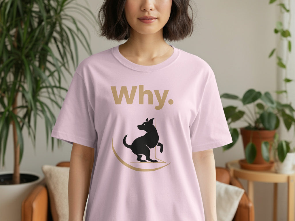 Why. Dog Design Casual Unisex T-Shirt