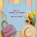 My Lab Makes Me Happy T-Shirt in Light Blue
