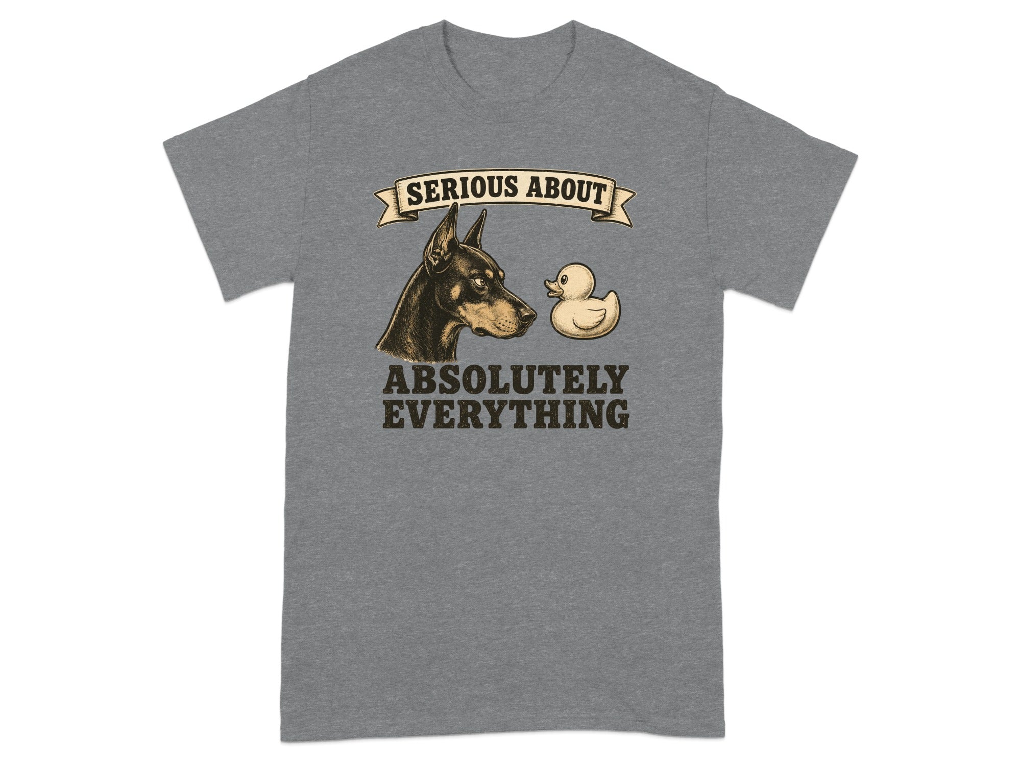 Doberman Pinscher and rubber duck with "SERIOUS ABOUT ABSOLUTELY EVERYTHING" text.