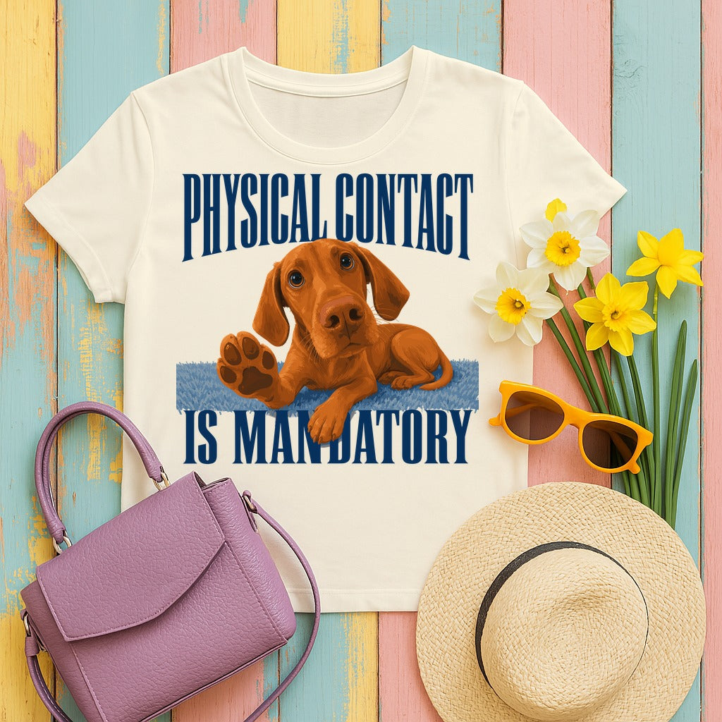 Affection Demanded Vizsla T-Shirt in Natural