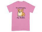 It's Wednesday My Dudes Corgi Graphic T-Shirt