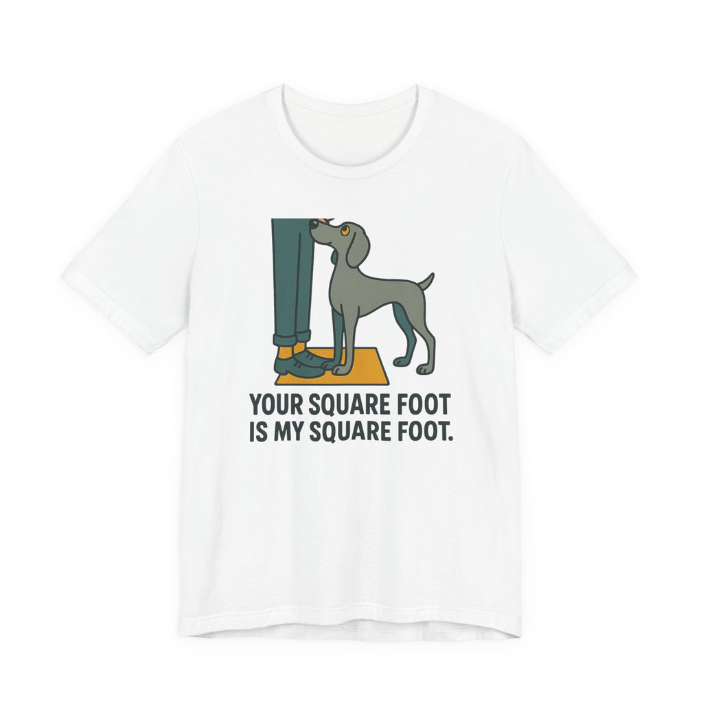 Weimaraner Your Square Foot Tee