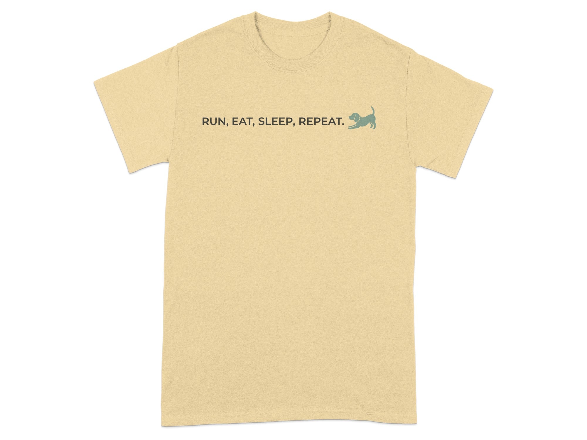 Light tan t-shirt with "RUN, EAT, SLEEP, REPEAT." and a dog silhouette.