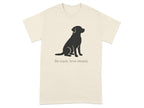 Be loyal love deeply dog silhouette t-shirt