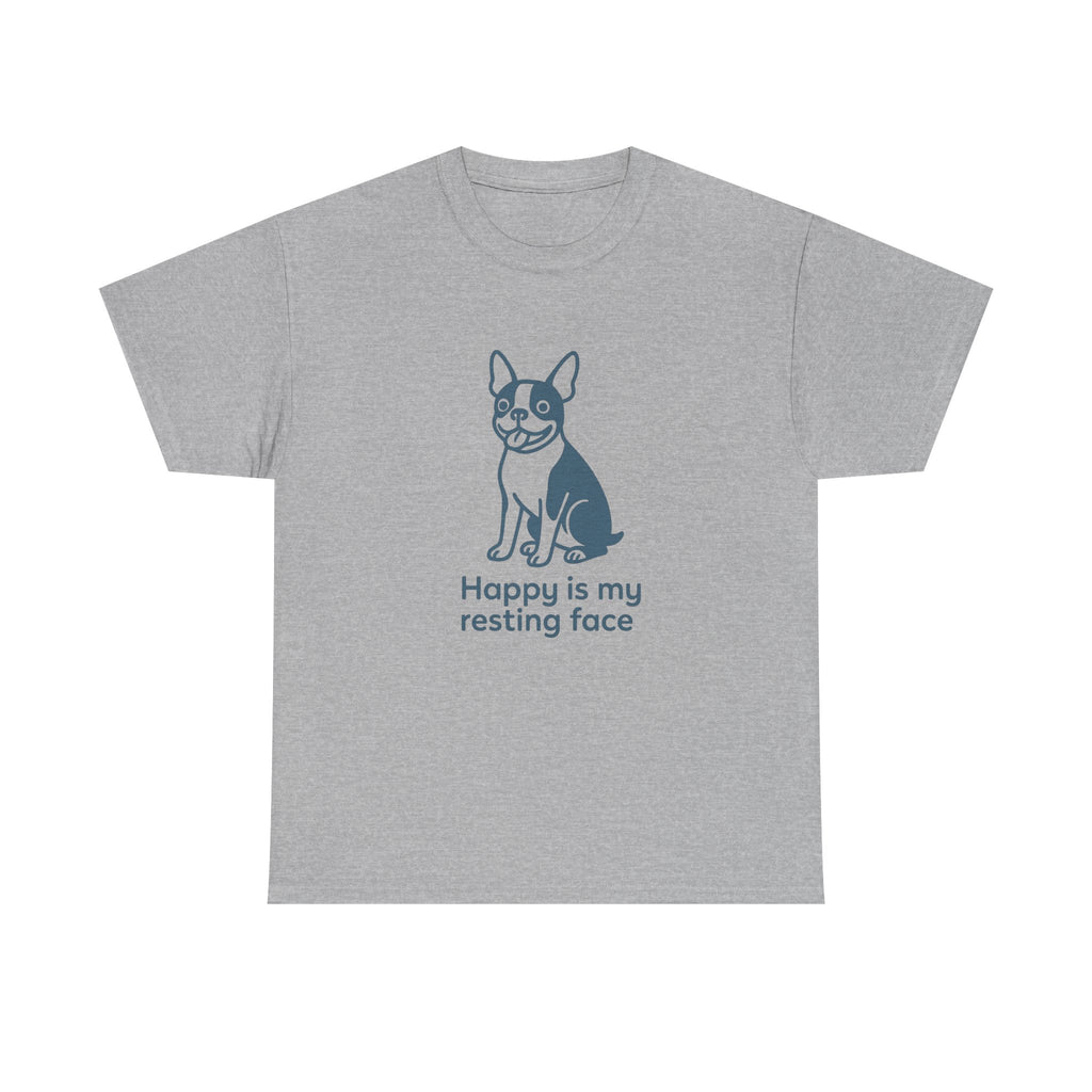 Happy Is My Resting Face - Funny Boston Terrier Tee