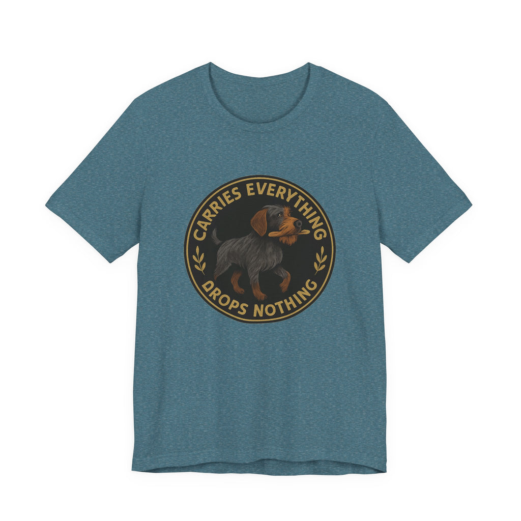 Wirehaired Pointing Griffon Carries Everything Drops Nothing Tee