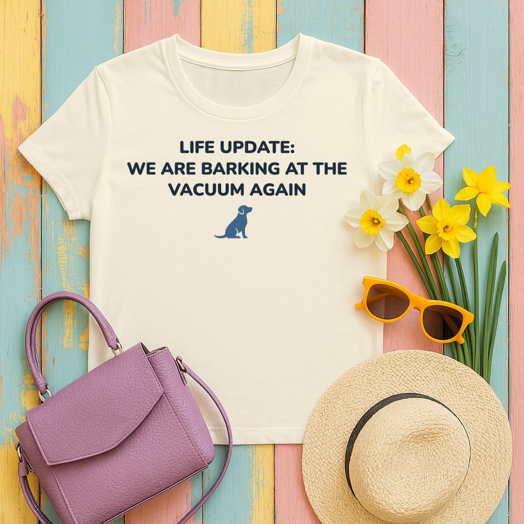 Life Update: Barking at Vacuum Again Dog T-shirt in Natural