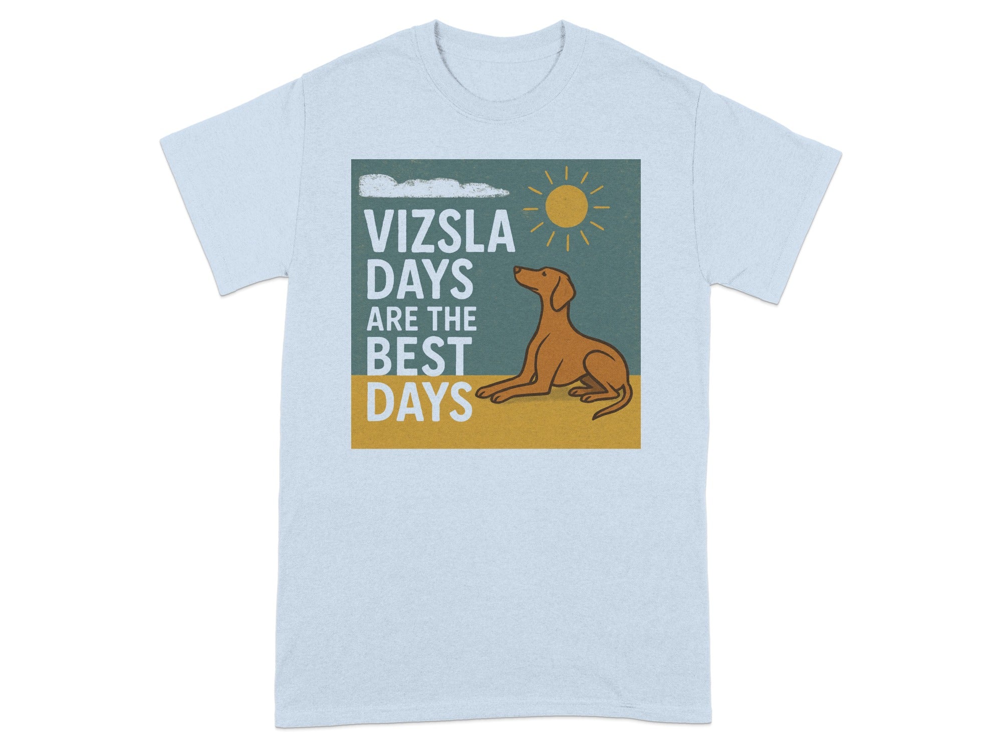 Light blue t-shirt with Vizsla dog design and text "Vizsla Days Are The Best Days".