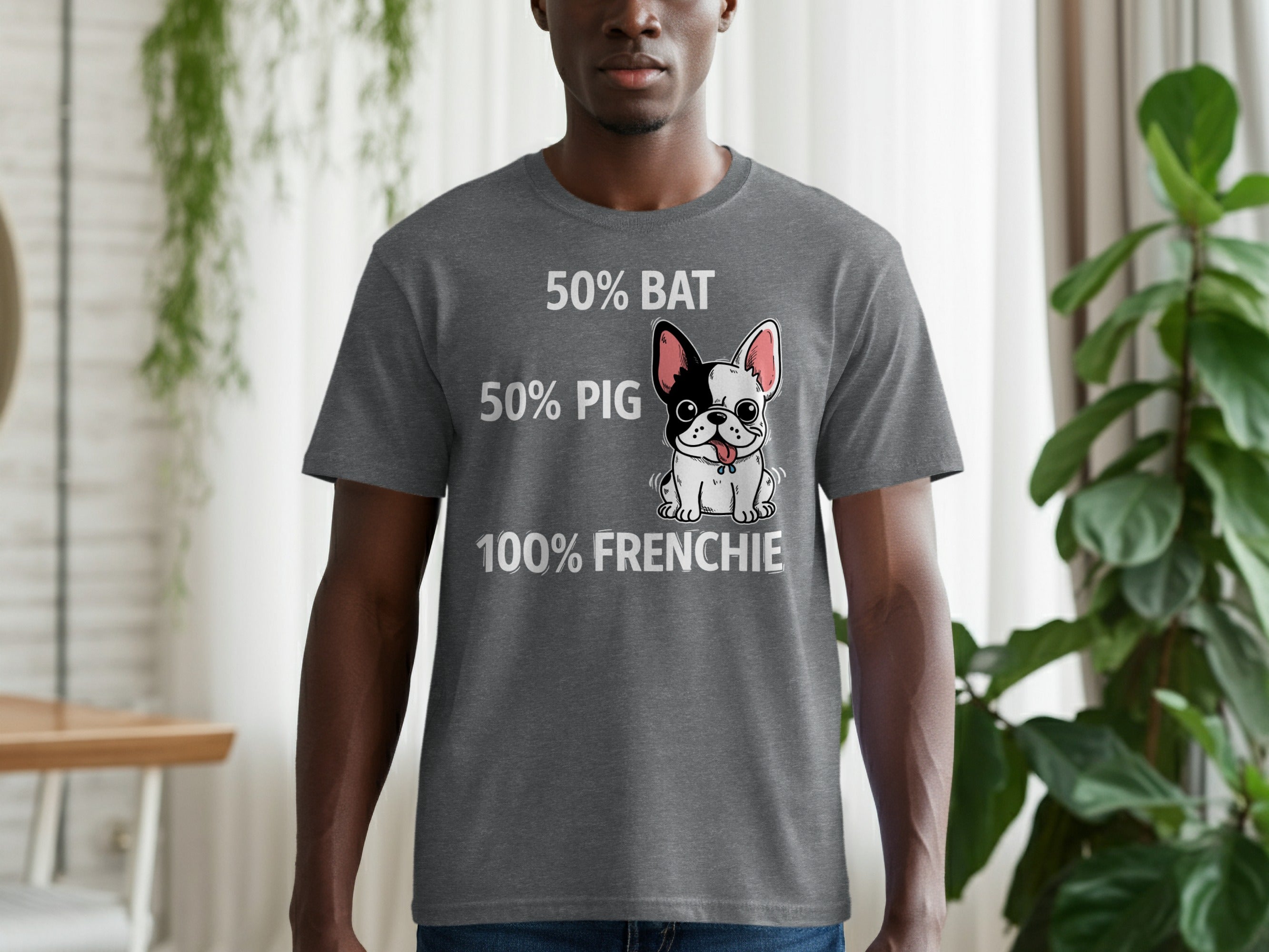 Gray t-shirt with text "50% BAT 50% PIG 100% FRENCHIE" and a French bulldog graphic.