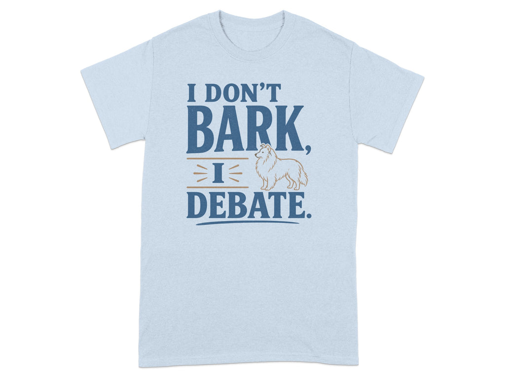 Light blue t-shirt with "I DON'T BARK, I DEBATE." and a dog illustration.