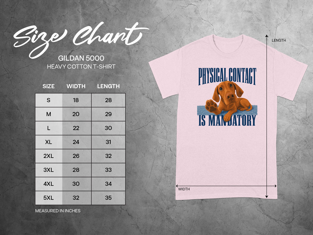 Gildan 5000 Heavy Cotton T-Shirt size chart with dog graphic and "Physical Contact Is Mandatory" text.