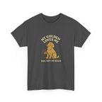 My Golden Retriever Loves Me, You Not So Much - Funny Golden Retriever Tee