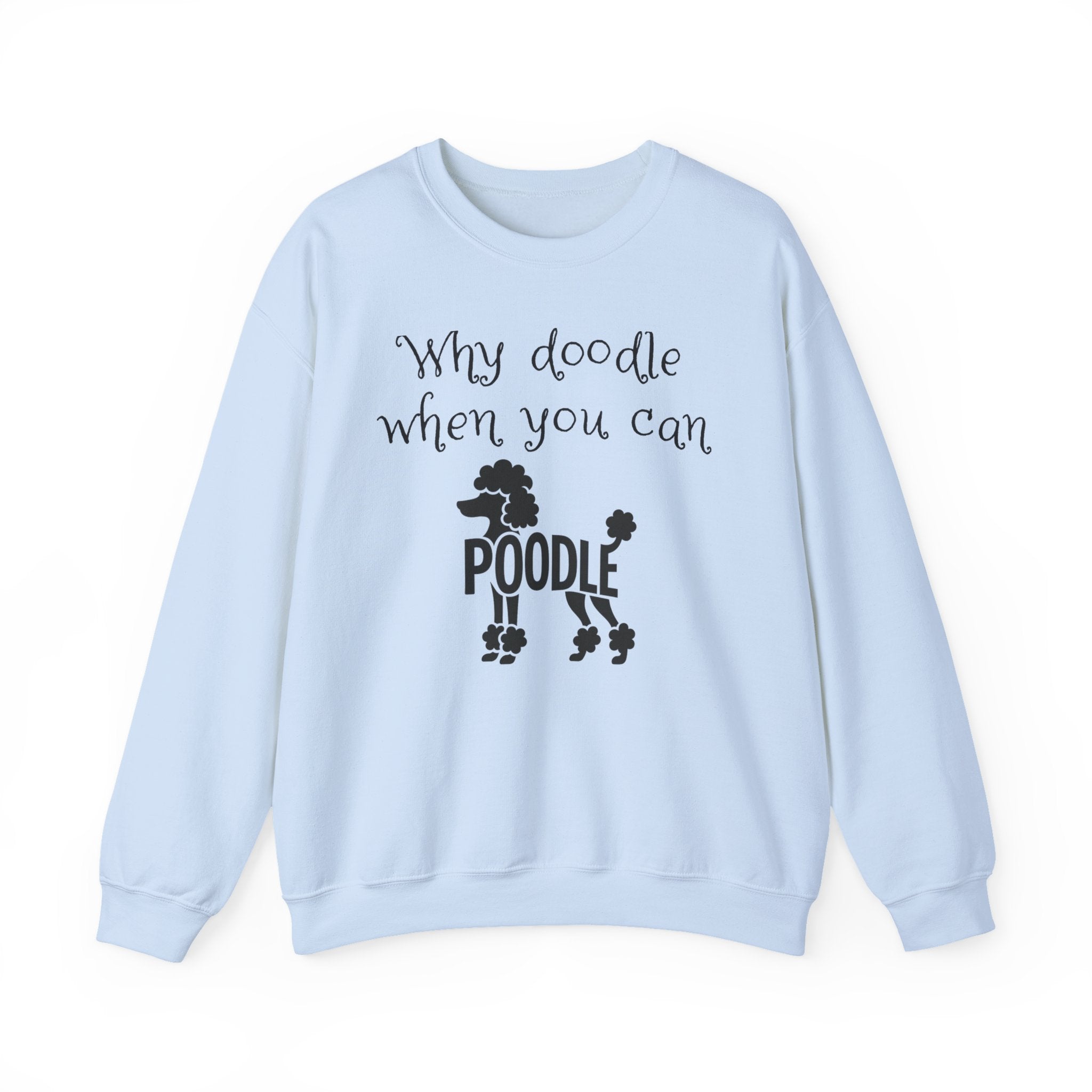 Why Doodle When You Can Poodle sweatshirt, view 4