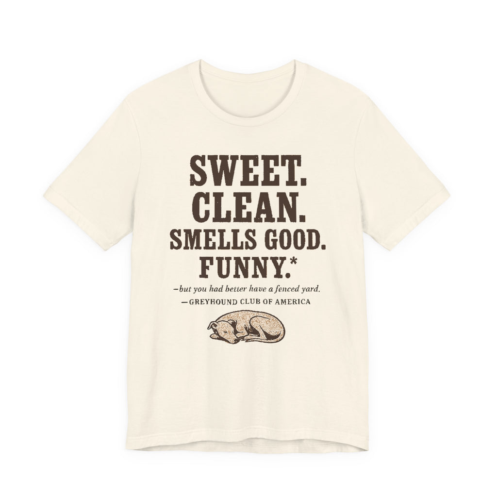 Greyhound Sweet Clean Smells Good Funny Tee