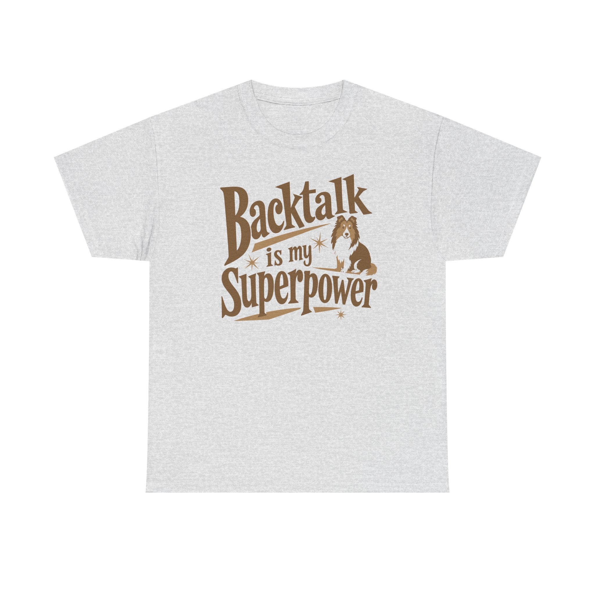 The Backtalk Sheltie Superpower Sheltie T-Shirt