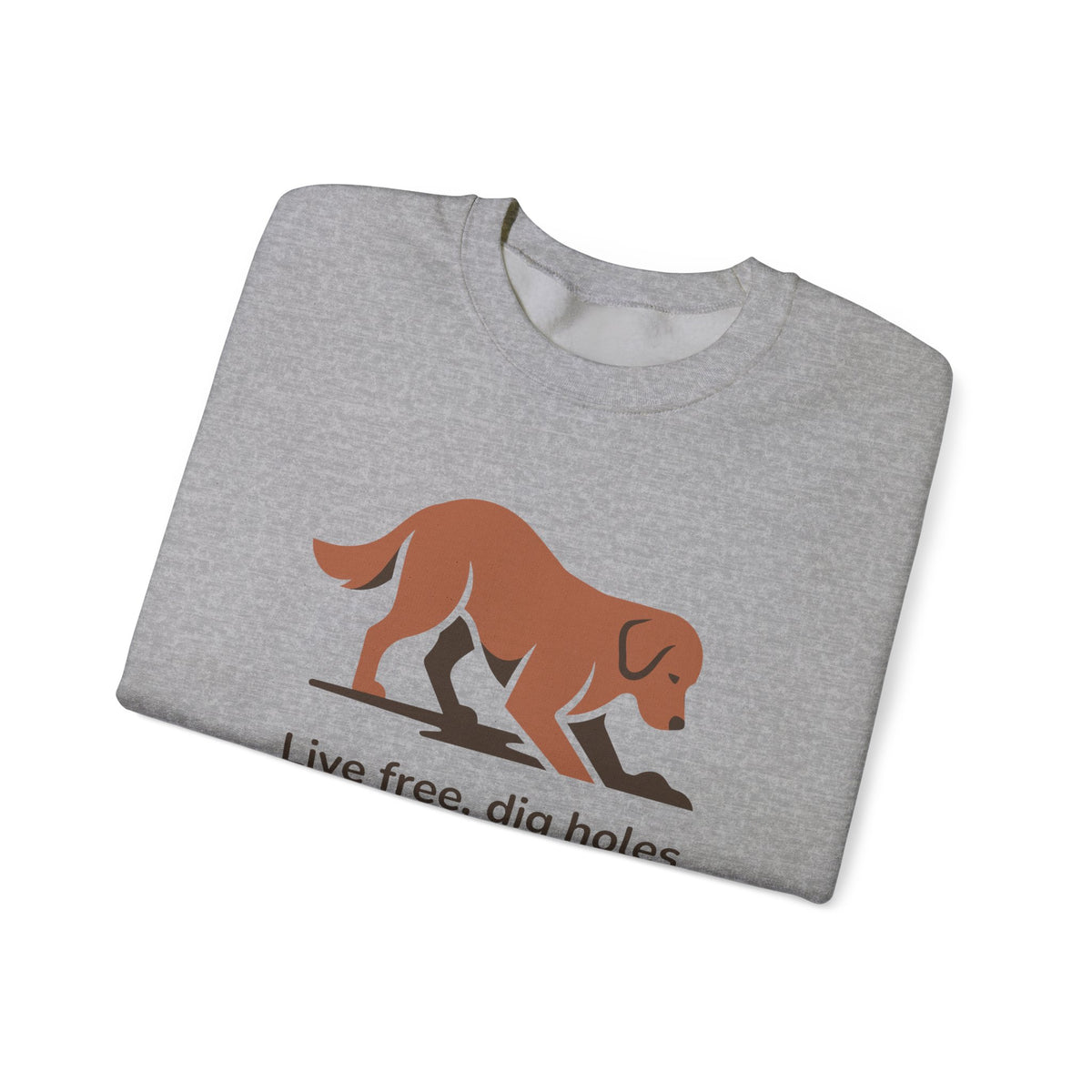Live Free Dig Holes Golden Retriever Sweatshirt