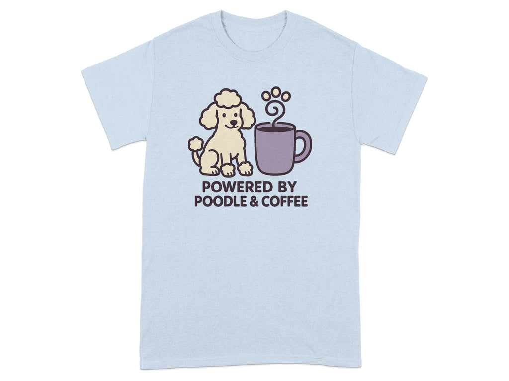 Light blue t-shirt with a cartoon poodle and coffee cup, says "POWERED BY POODLE & COFFEE".