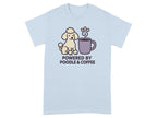 Light blue t-shirt with a cartoon poodle and coffee cup, says "POWERED BY POODLE & COFFEE".