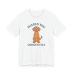 Vizsla Missed You Constantly Tee