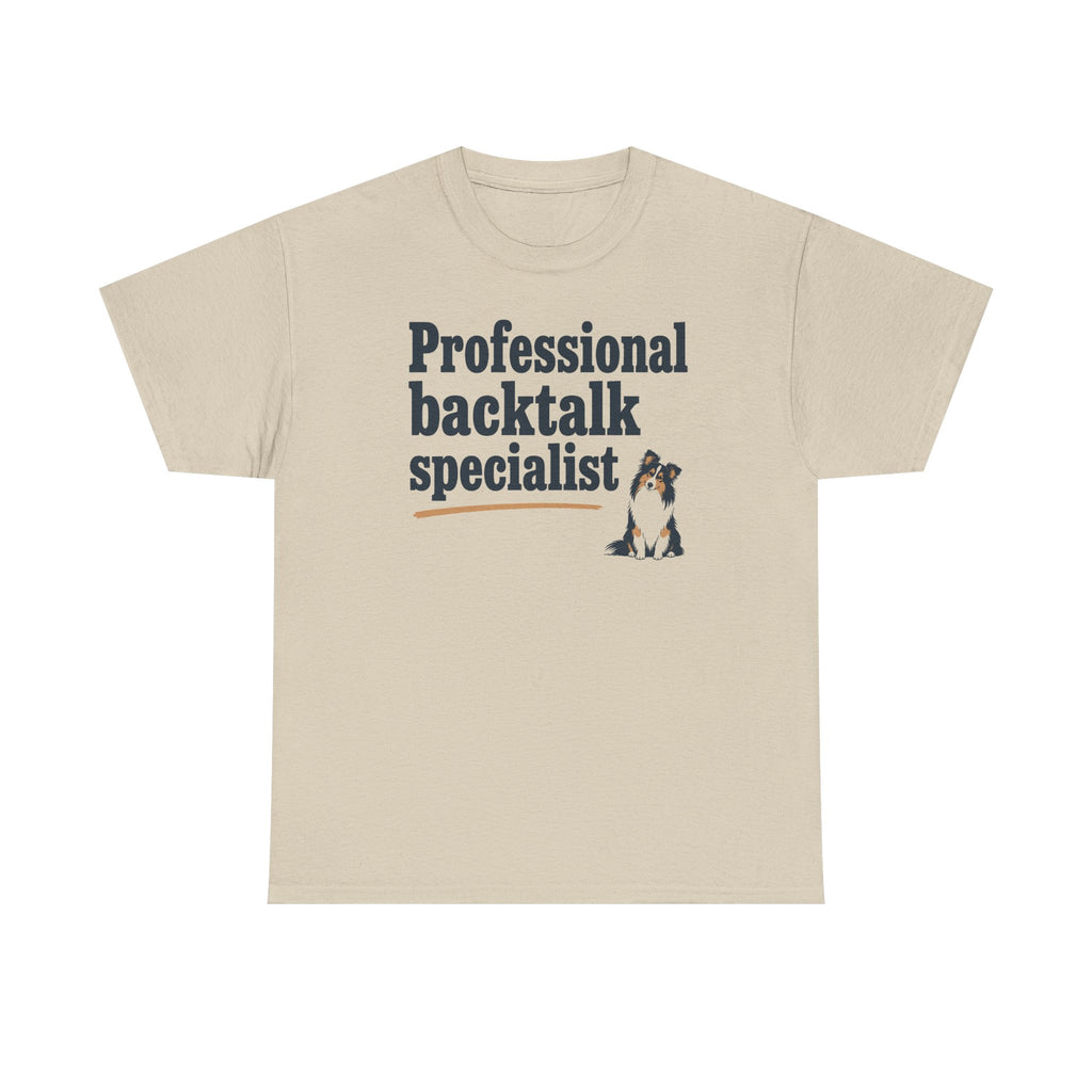 Professional Backtalk Specialist Sheltie t-shirt