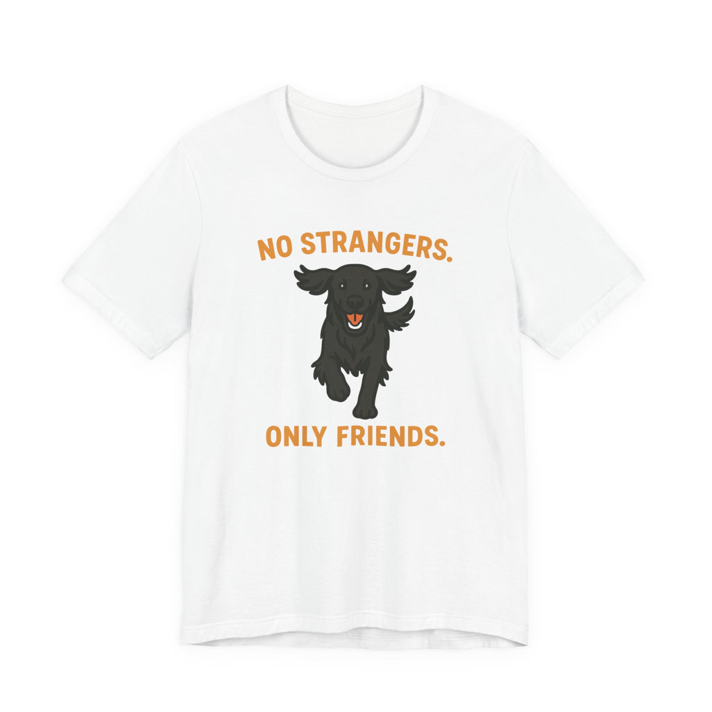 Flat-Coat No Strangers Only Friends Tee
