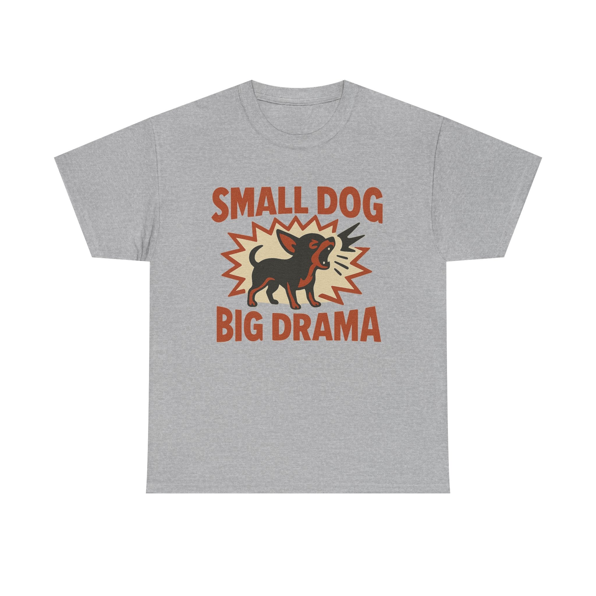 Small Dog Big Drama Chihuahua T-Shirt