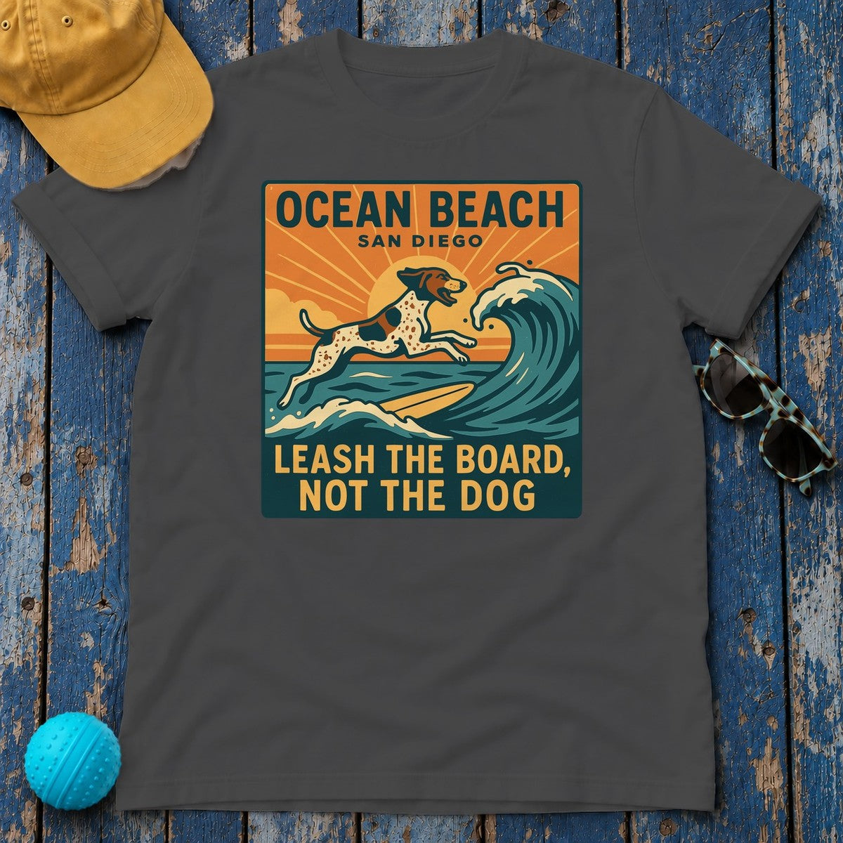 Ocean Beach San Diego Leash The Board Not The Dog German Shorthaired Pointer T-Shirt in Dark Heather