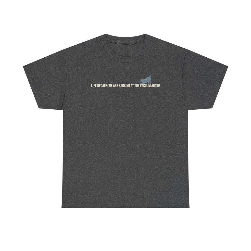 Life Update: Vacuum Barking Lab T-Shirt