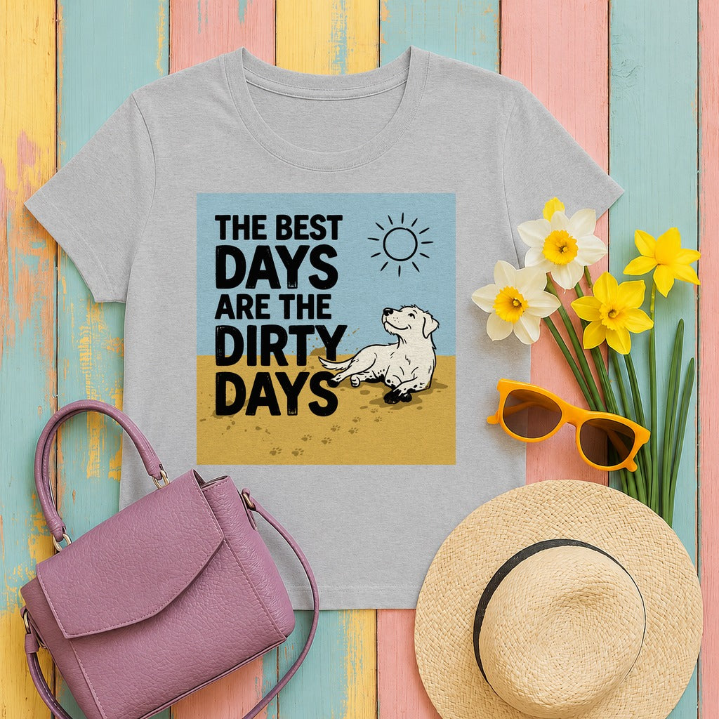 The Best Days Are The Dirty Days T-Shirt in Sport Grey