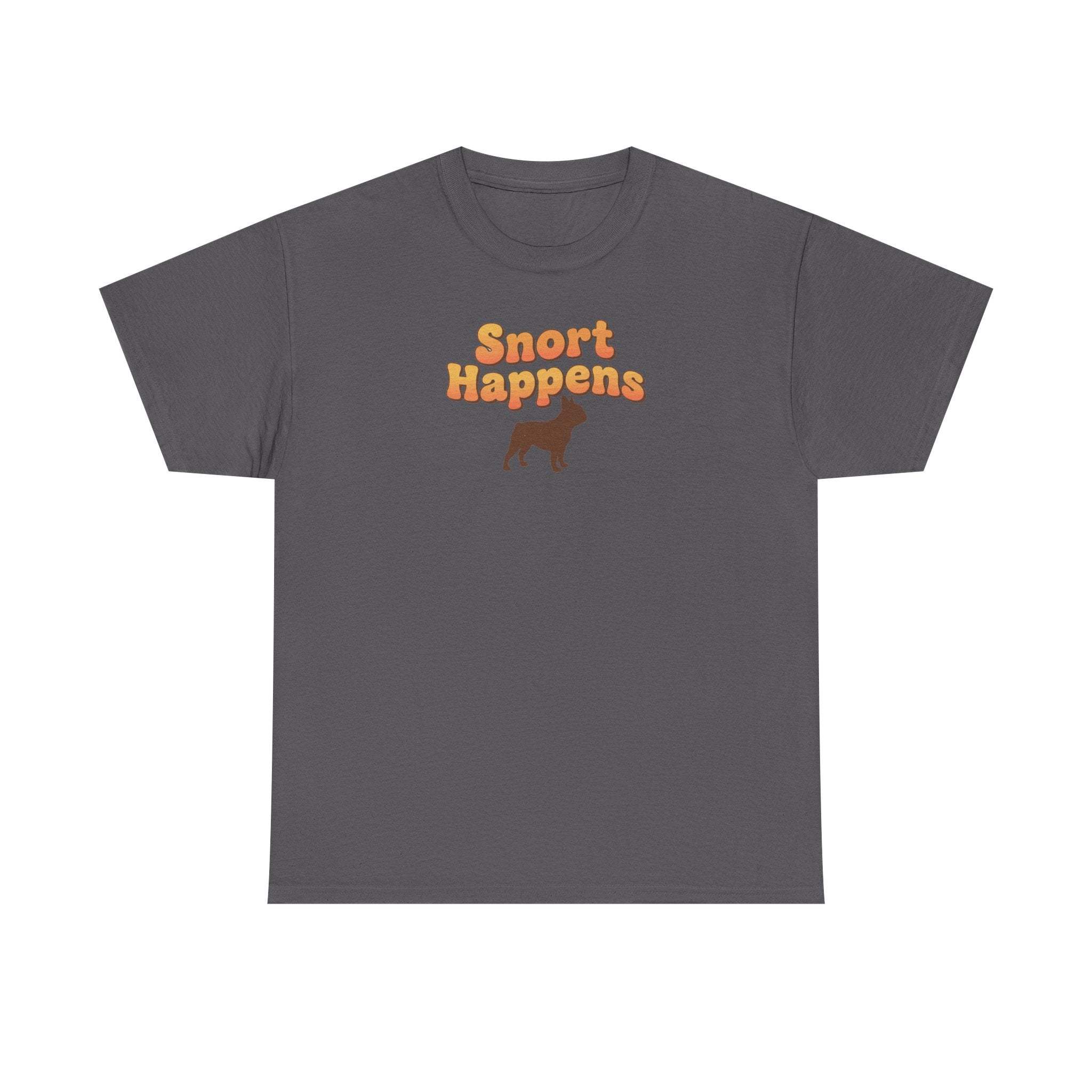 Snort Happens Funny French Bulldog T-Shirt