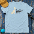 Poodle's Directive: "Said No" Premium T-Shirt in Light Blue