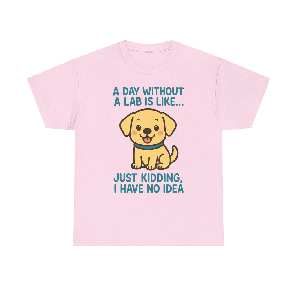 A Day Without A Lab T-Shirt