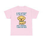 A Day Without A Lab T-Shirt