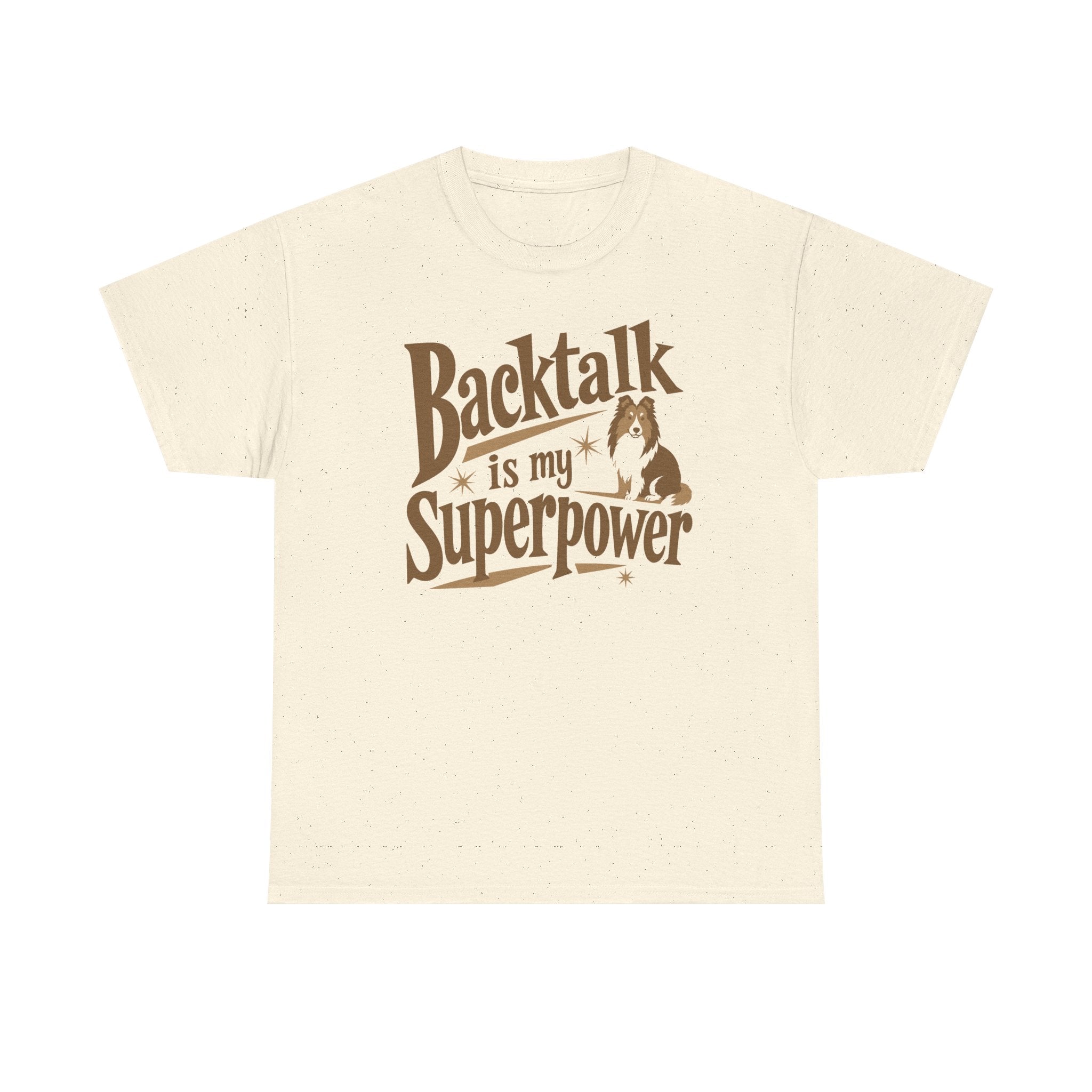 The Backtalk Sheltie Superpower Sheltie T-Shirt