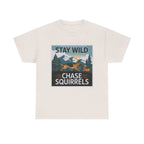 Stay Wild Chase Squirrels German Shepherd T-Shirts