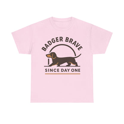 Cute dachshund "Badger brave since day one" T-shirt