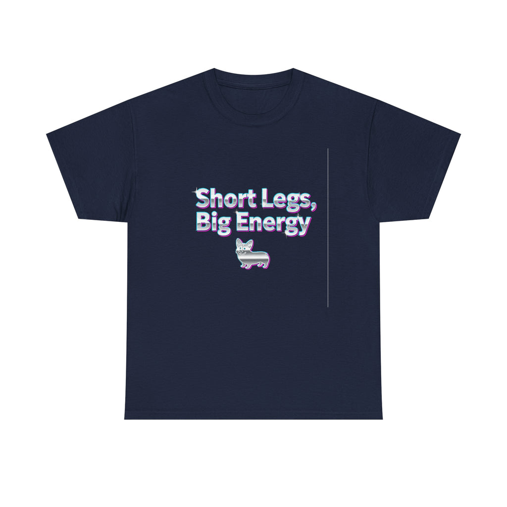 Short Legs Big Energy with a Corgi Image T-Shirt
