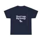 Short Legs Big Energy with a Corgi Image T-Shirt
