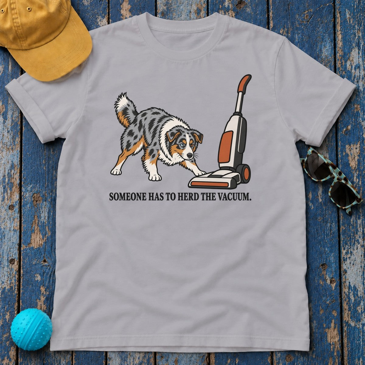 Someone Has To Herd The Vacuum Australian Shepherd T-Shirt in Athletic Heather