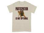 T-shirt with a dog and text "PARTICIPATION IS NOT OPTIONAL".