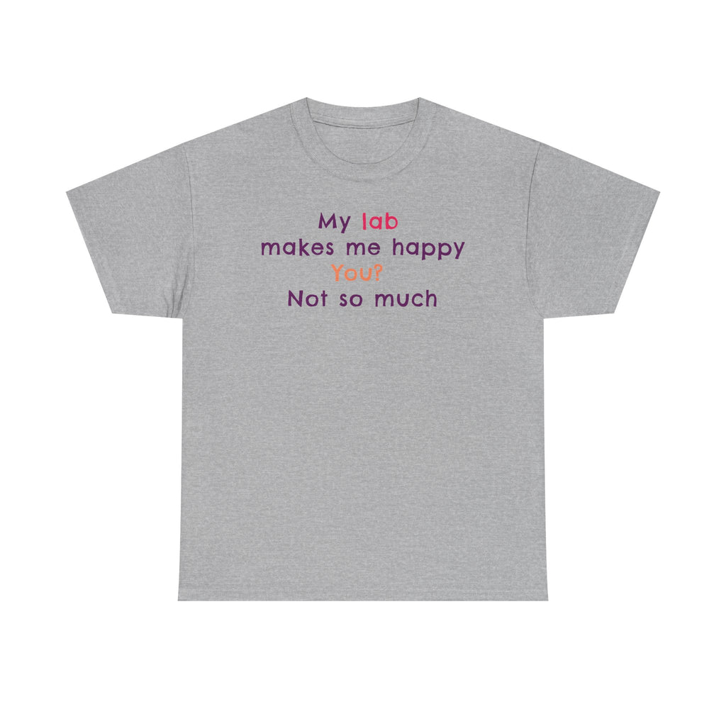My Lab Makes Me Happy T-Shirt