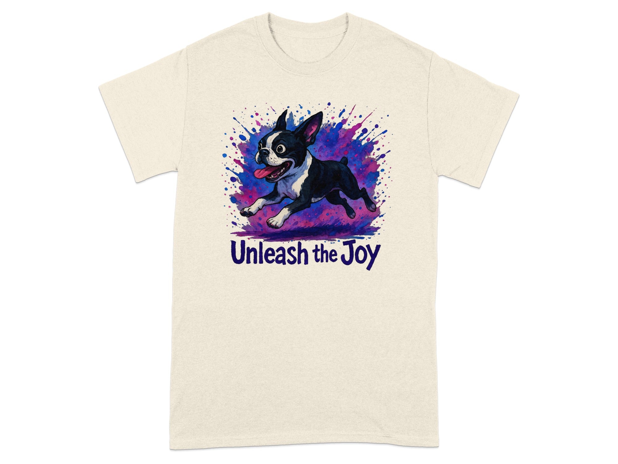 Cream t-shirt with Boston Terrier mid-stride, surrounded by colorful paint splatters, and text "Unleash the Joy".