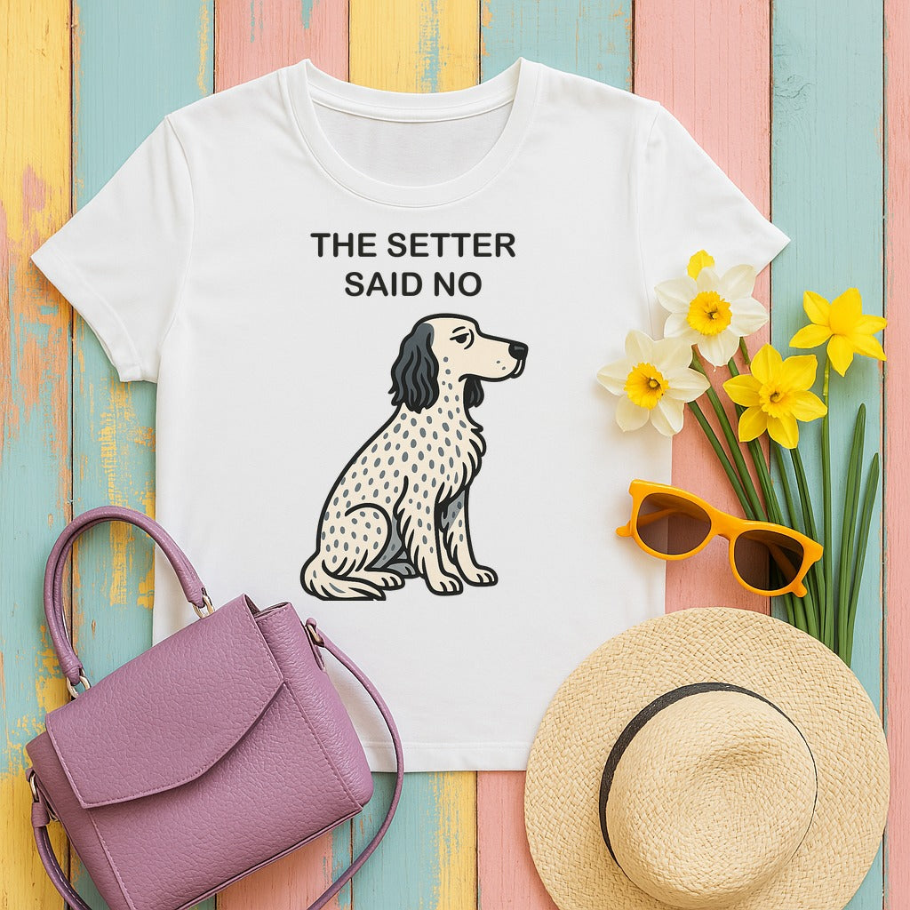 The Setter Said No Tee in White