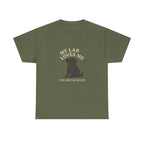 My Black Lab Loves Me, You Not So Much - Funny Black Lab Tee
